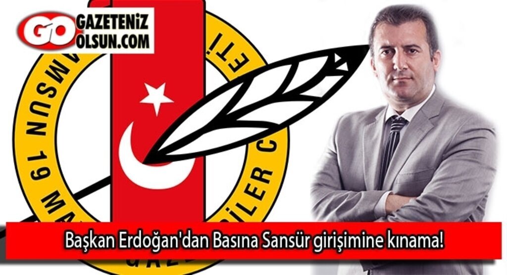 Başkan Erdoğan'dan Basına Sansür girişimine kınama!