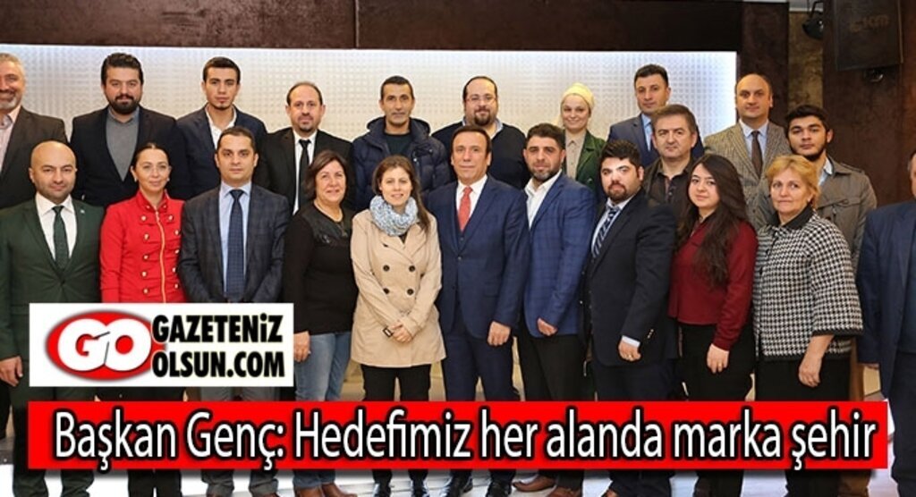 Başkan Genç: Hedefimiz her alanda marka şehir