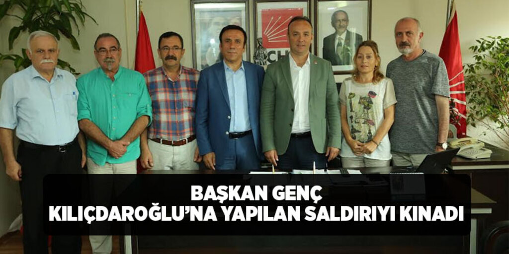 Başkan Genç Kılıçdaroğlu’na yapılan saldırıyı kınadı