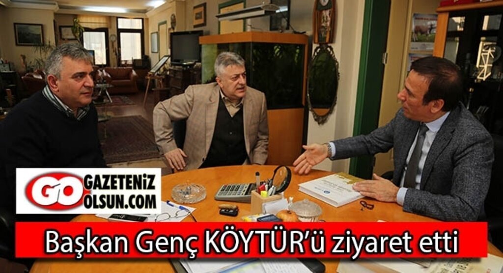 Başkan Genç KÖYTÜR’ü ziyaret etti