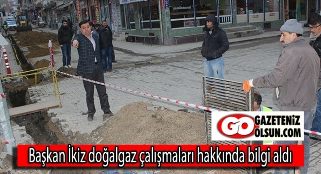 Başkan İkiz doğalgaz çalışmaları hakkında bilgi aldı