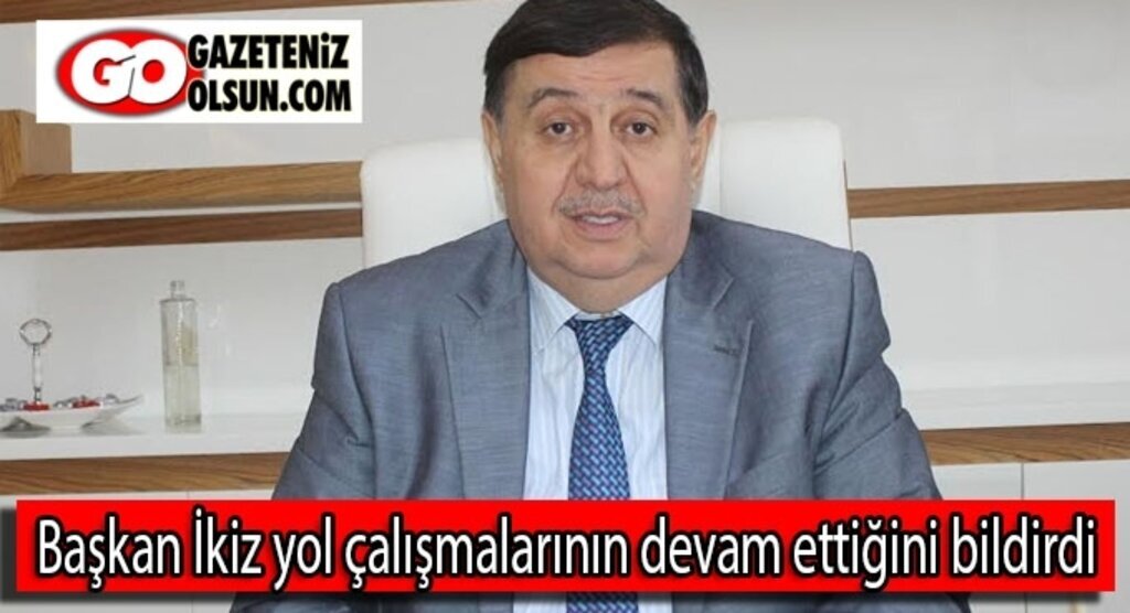 Başkan İkiz yol çalışmalarının devam ettiğini bildirdi