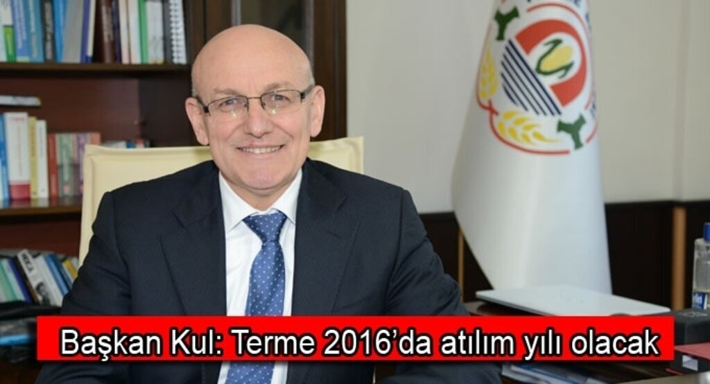Başkan Kul: Terme 2016’da atılım yılı olacak