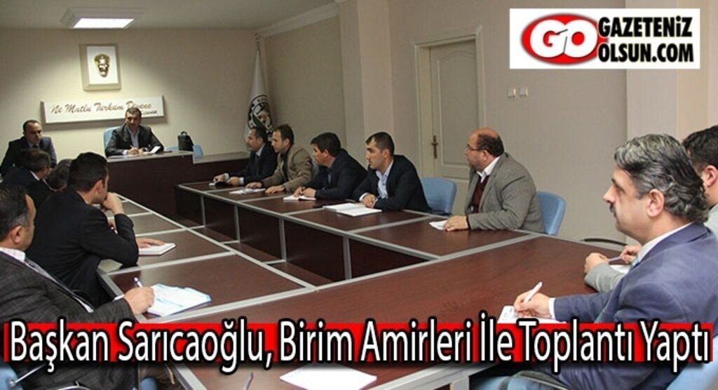 Başkan Sarıcaoğlu Birim Amirleri ile toplantı yaptı