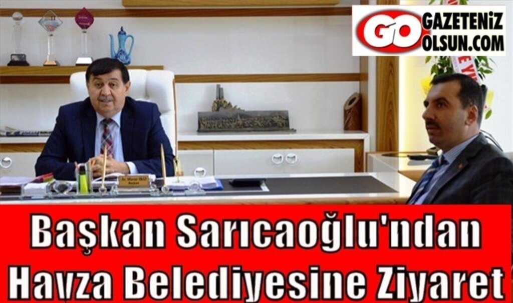 Başkan Sarıcaoğlu'ndan Havza Belediyesine Ziyaret