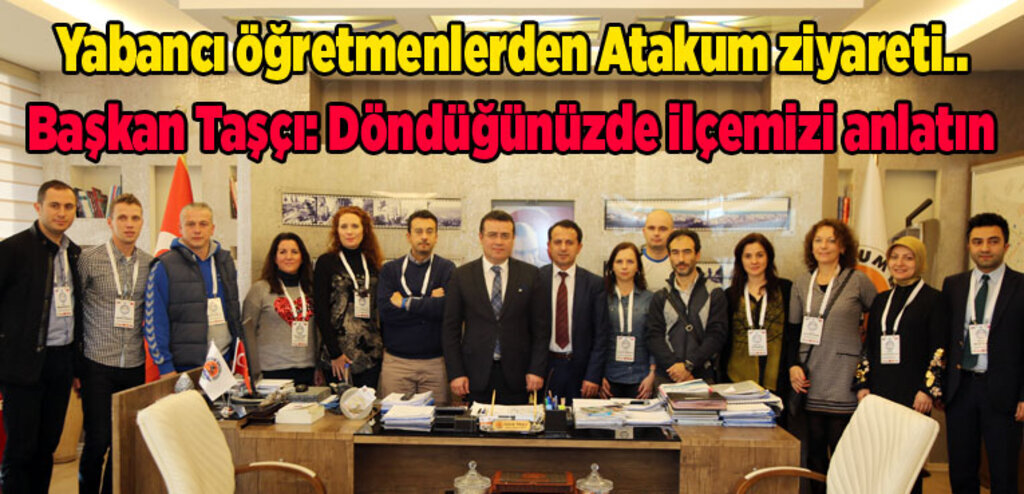 Başkan Taşçı: Atakum'un güzelliklerini Avrupa'da anlatın