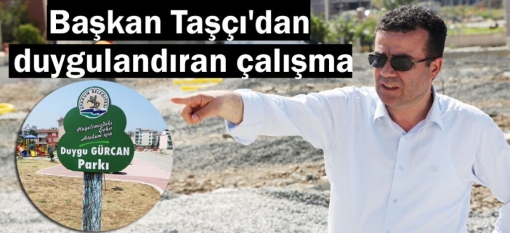 Başkan Taşçı'dan Atakum'da duygulandıran çalışma