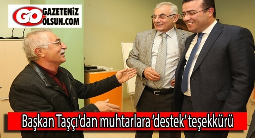 Başkan Taşçı’dan muhtarlara ‘destek’ teşekkürü
