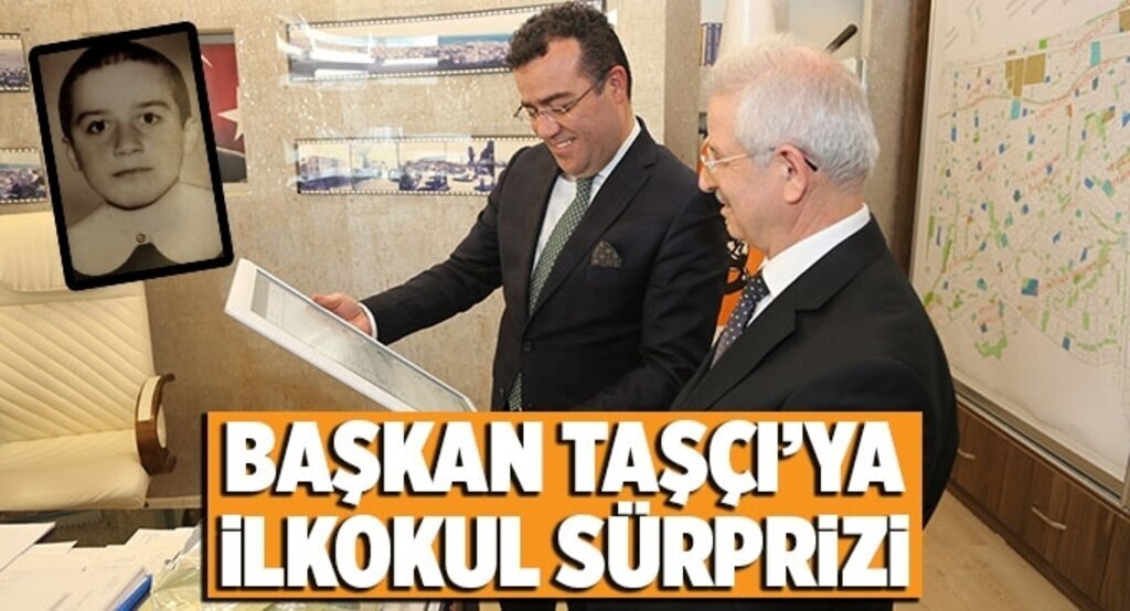 Başkan Taşçı’ya ‘ilkokul’ sürprizi..