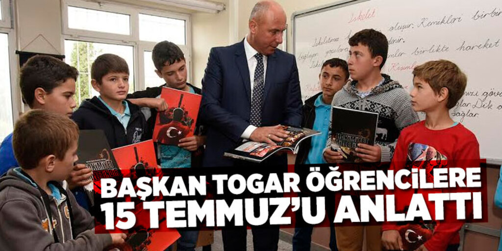 Başkan Togar 15 Temmuz gecesini öğrencilere anlattı