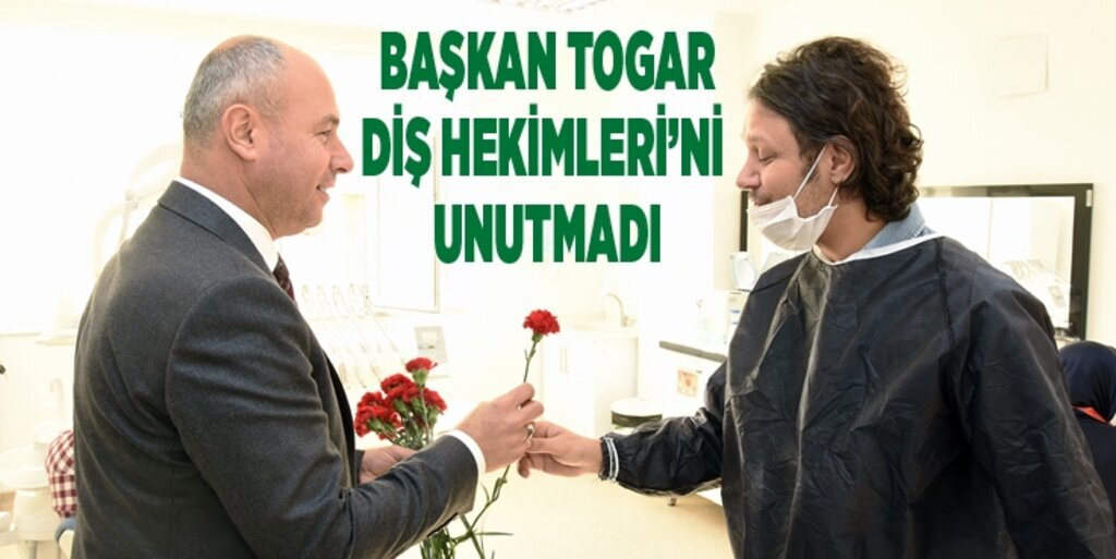 Başkan Togar Diş Hekimleri'nin Gününü kutladı
