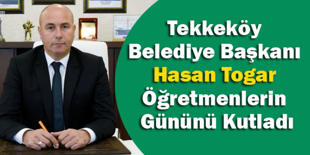 Başkan Togar: Öğretmenler geleceğin mimarı, aydınlık yarınların yol göstericisidir