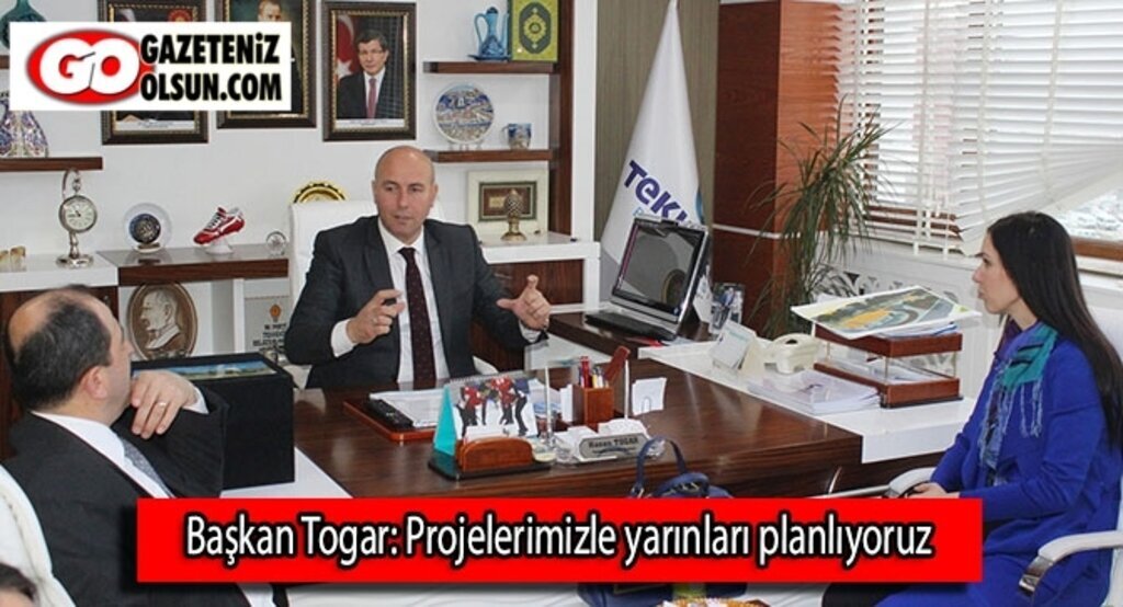 Başkan Togar: Projelerimizle yarınları planlıyoruz