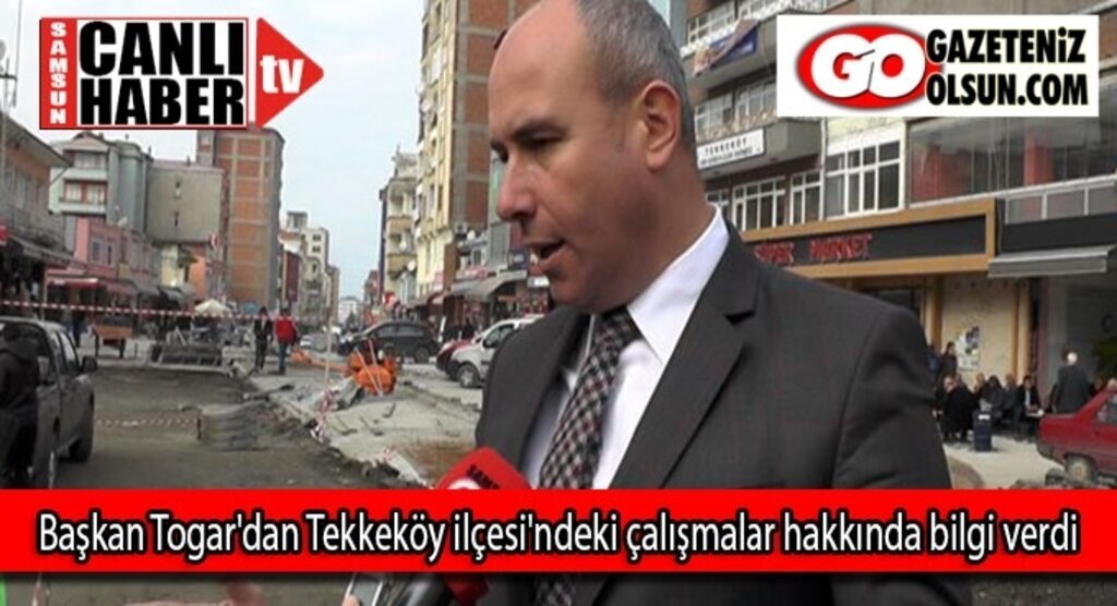 Başkan Togar Tekkeköy ilçesi'ndeki çalışmalar hakkında bilgi verdi