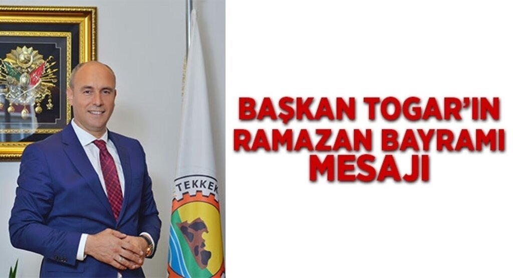 Başkan Togar’ın Ramazan bayramı mesajı