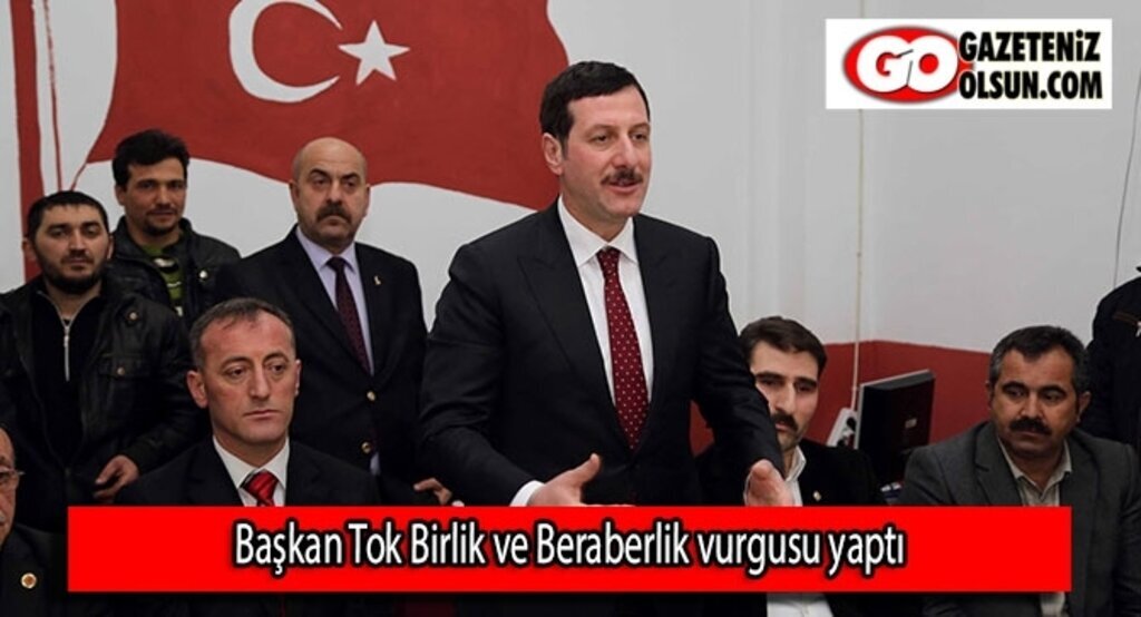 Başkan Tok Birlik ve Beraberlik vurgusu yaptı