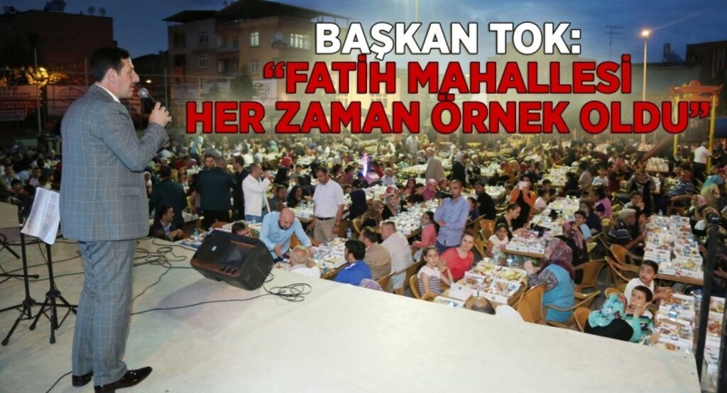 Başkan Tok: ‘Fatih mahallesi her zaman örnek oldu’
