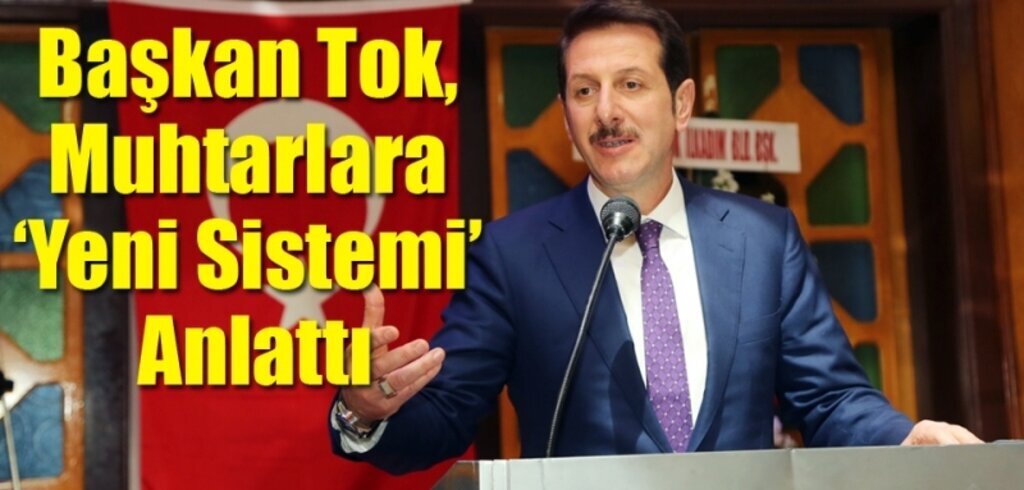 Başkan Tok: Yeni Hükümet Modeli 50 Yıllık Arayışın Sonucudur