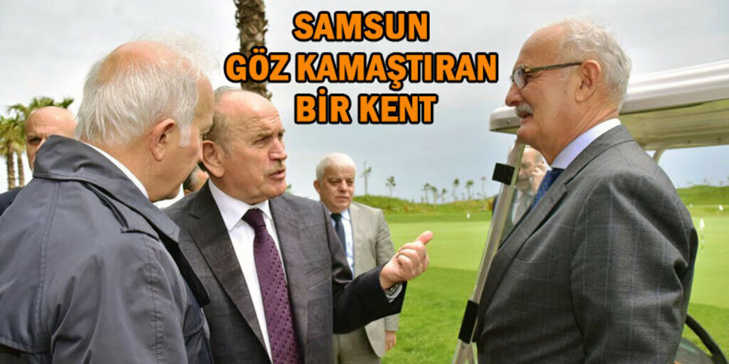 Başkan Topbaş Samsun'daki değişime hayran kaldı