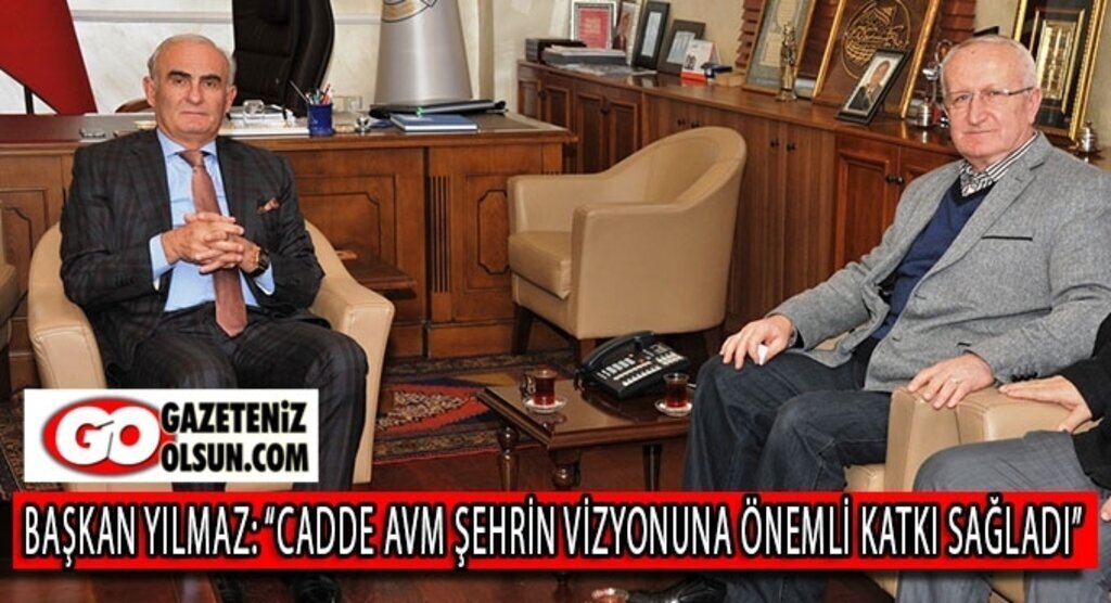 Başkan Yılmaz: ‘Cadde Avm şehrin vizyonuna önemli katkı sağladı’