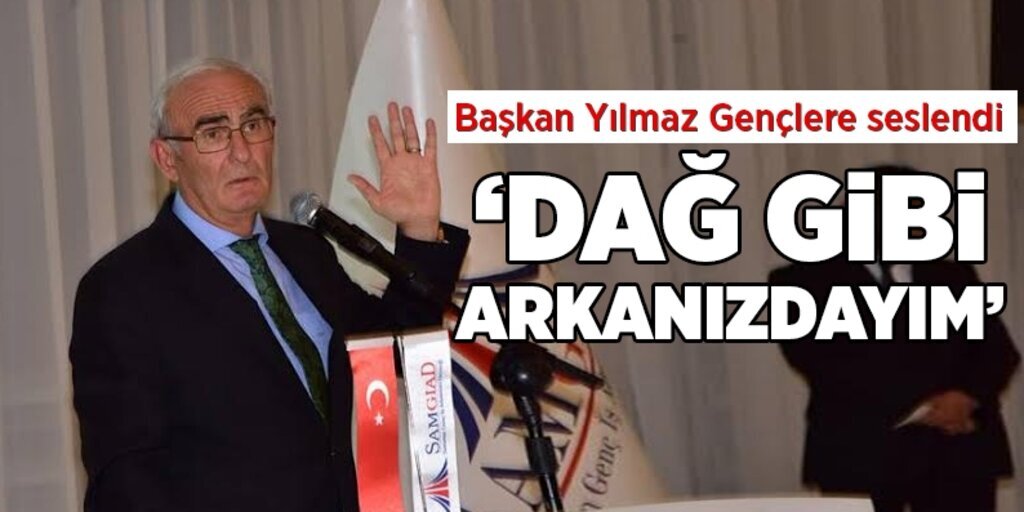 Başkan Yılmaz Gençlere seslendi: 'Dağ gibi arkanızdayım'