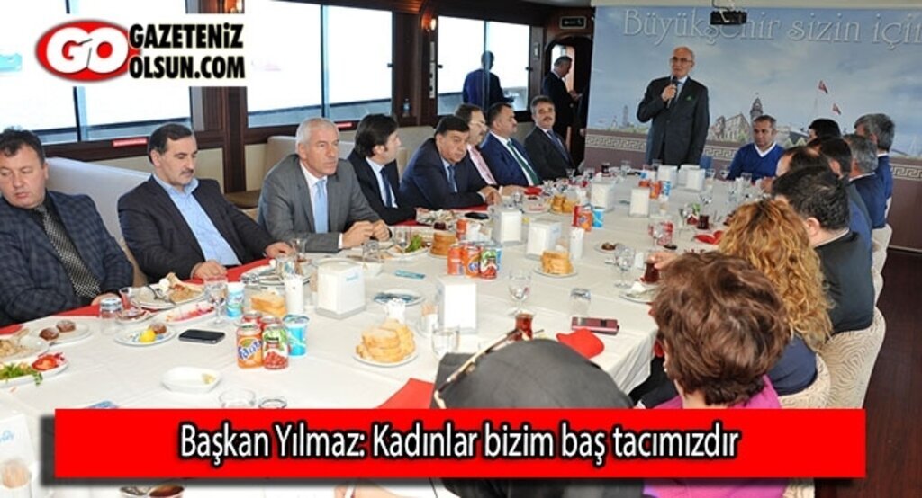 Başkan Yılmaz: Kadınlar bizim baş tacımızdır