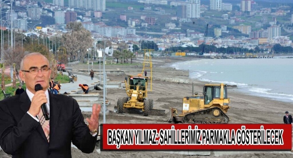 Başkan Yılmaz: Sahillerimiz parmakla gösterilecek