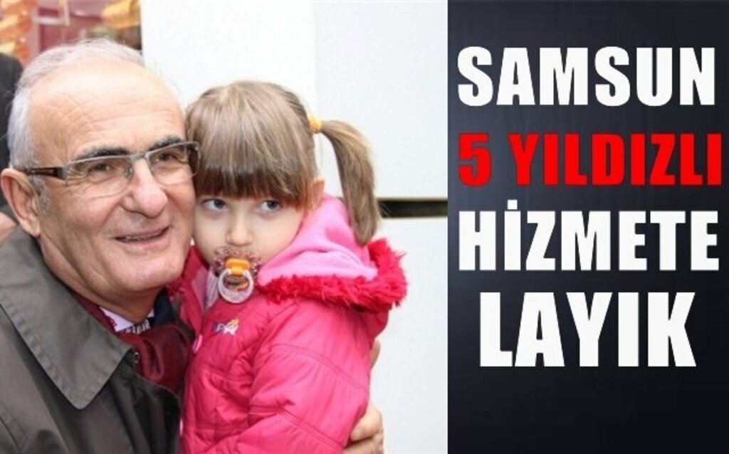 Başkan Yılmaz: Samsun 5 Yıldızlı Hizmete Layık