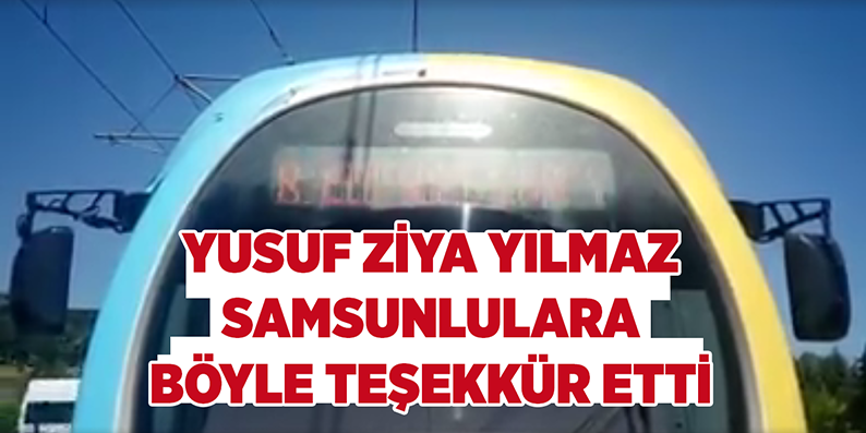 Başkan Yılmaz Samsunlulara böyle teşşekür etti