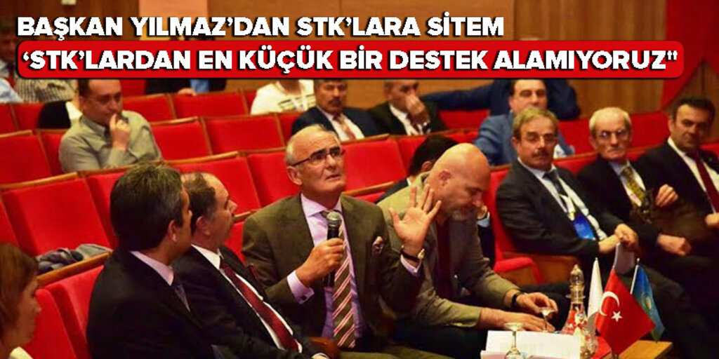 Başkan Yılmaz: ‘Stk’lardan en küçük bir destek alamıyoruz’