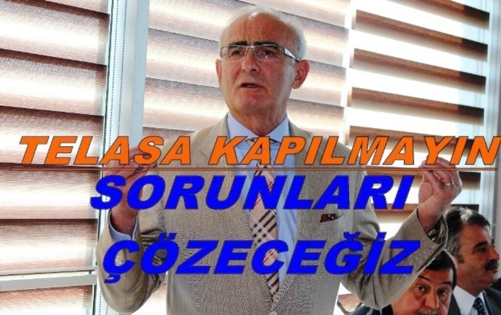 Başkan Yılmaz: Telaşa Kapılmayın Sorunlar Tek Tek Çözülecek