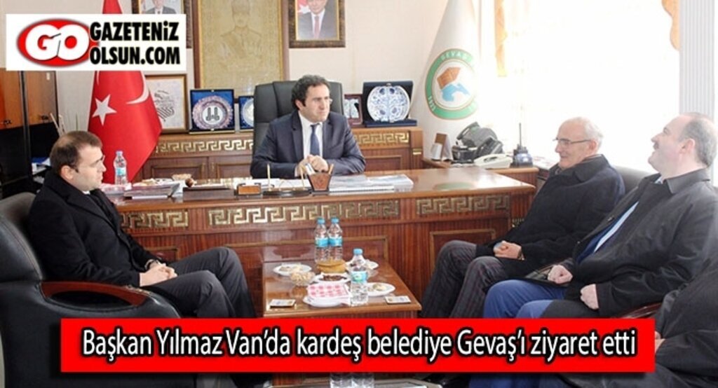 Başkan Yılmaz Van’da kardeş belediye Gevaş’ı ziyaret etti