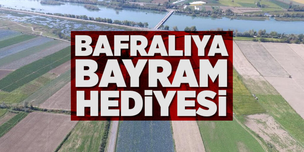 Başkan Yılmaz’dan Bafralıya bayram hediyesi