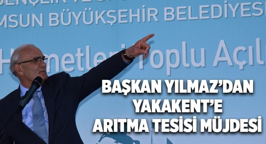 Başkan Yılmaz’dan Yakakent’e arıtma tesisi müjdesi