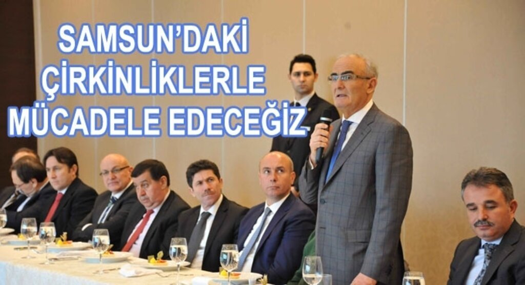 Başkan Yılmaz:’Samsun’daki çirkinliklerle mücadele edeceğiz’