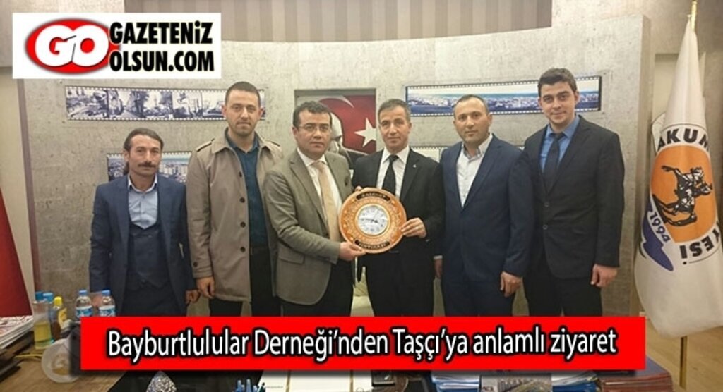 Bayburtlulular Derneği’nden Taşçı’ya anlamlı ziyaret