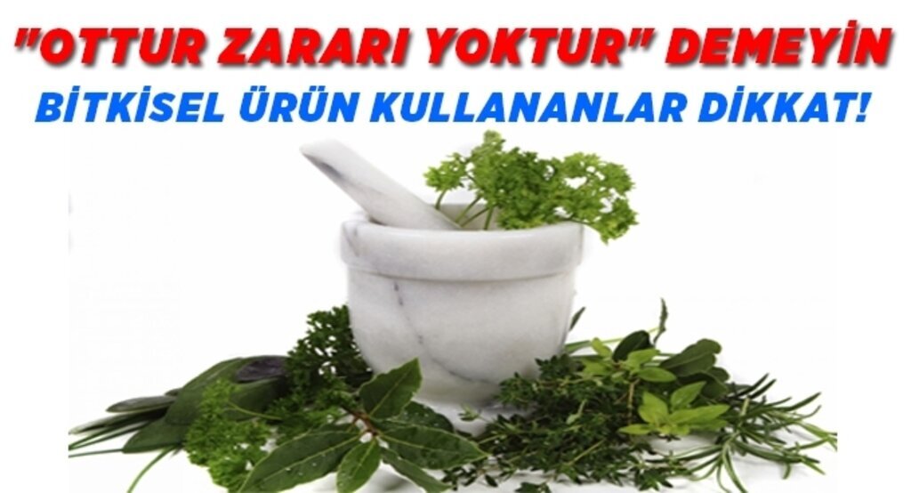 Bitkisel ürün kullananlar dikkat