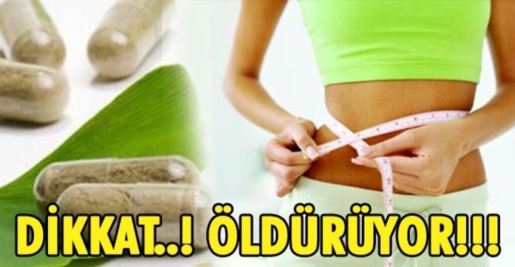 Bitkisel zayıflama ilaçlarının yanlış kullanımı öldürüyor..!