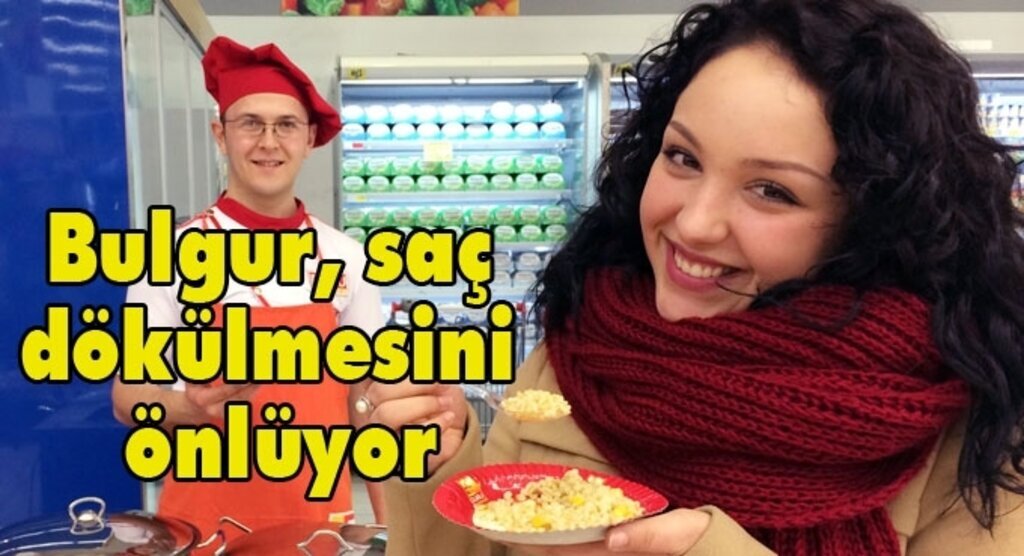 Bulgur, saç dökülmesini önlüyor, kilo vermeyi kolaylaştırıyor