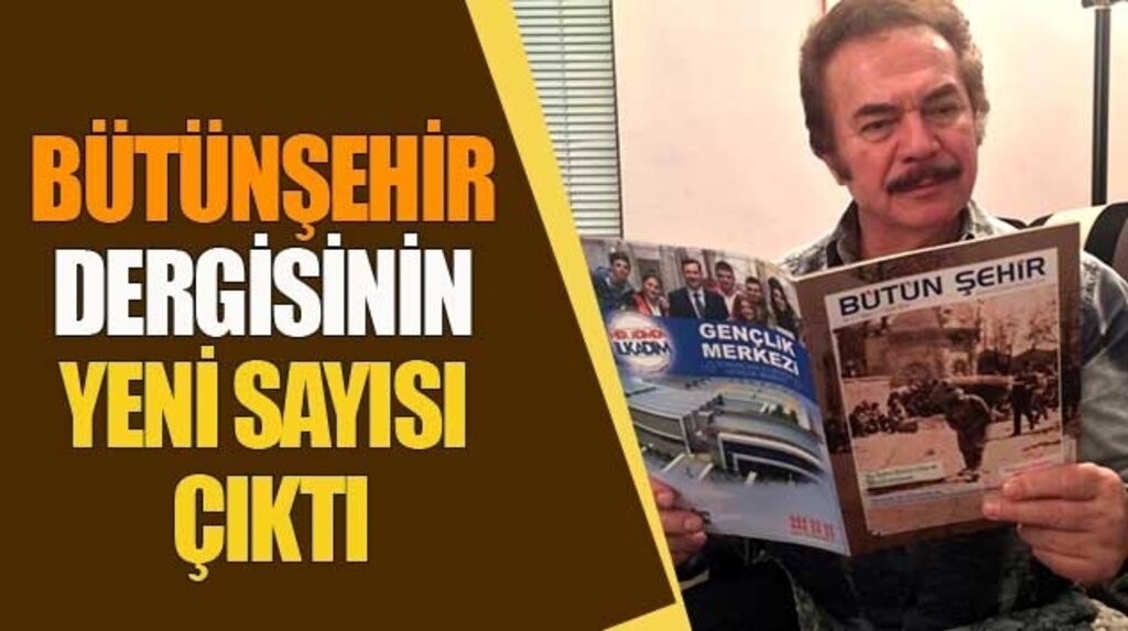 Bütün Şehir Dergisinin Yeni Sayısı Çıktı