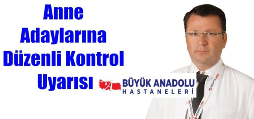 Büyük Anadolu Hastanesi Anne Adaylarını Uyardı