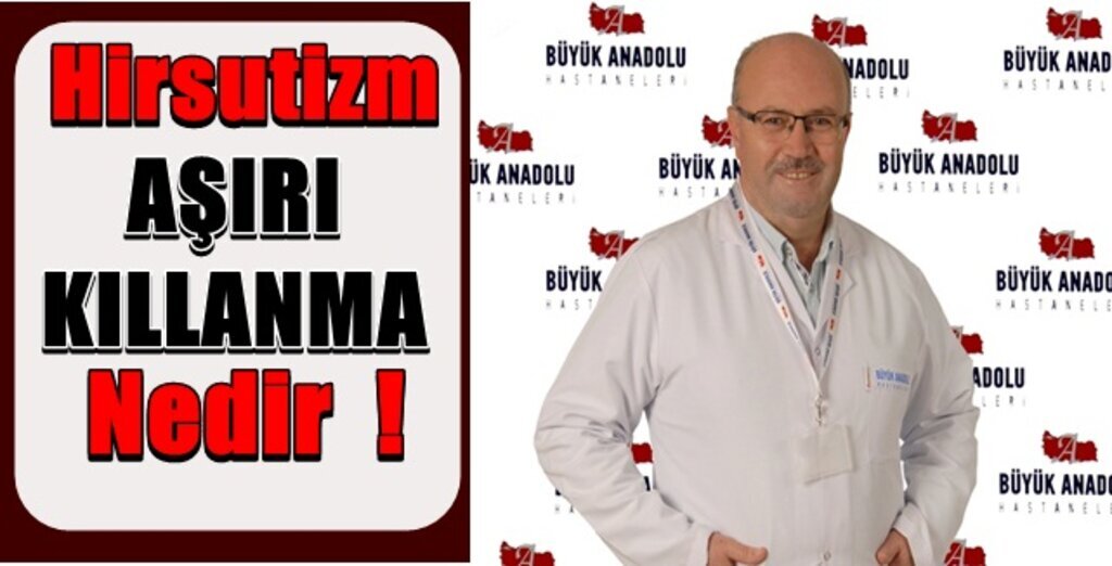 Büyük Anadolu Hastanelerin'den Aşırı kıllanma uyarısı