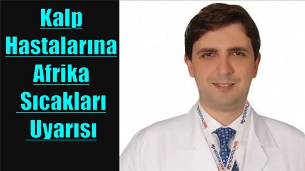 Büyük Anadolu Hastaneleri'nden Afrika sıcakları uyarısı