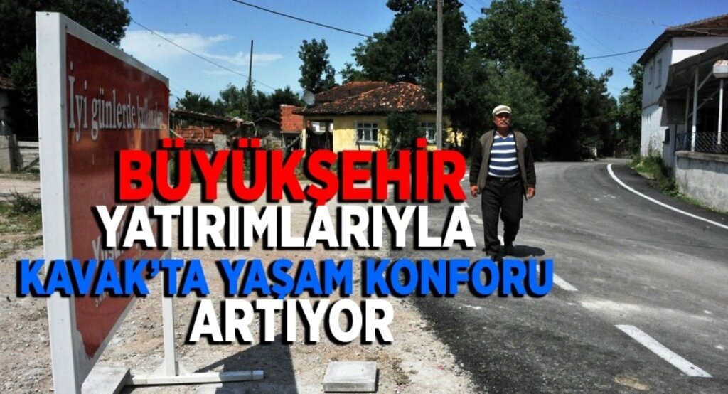 Büyükşehir yatırımlarıyla Kavak’ta yaşam konforu artıyor