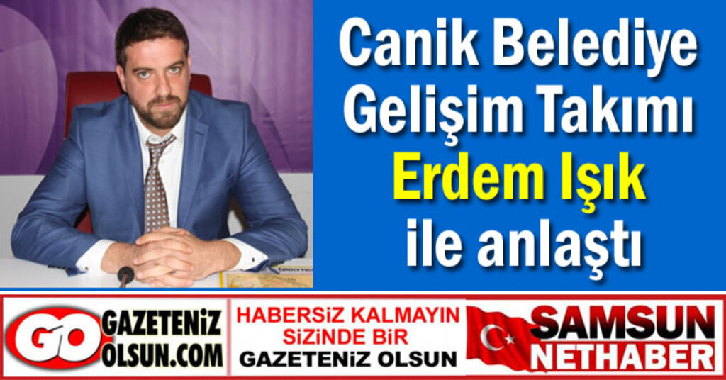 Canik Belediye Gelişim Takımı Erdem Işık ile anlaştı