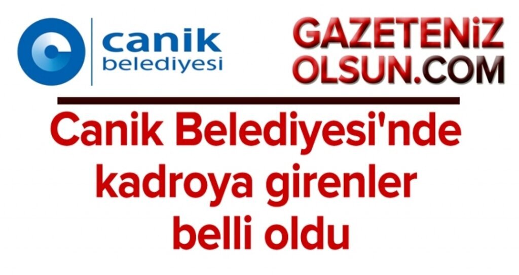 Canik Belediyesi'nde kadroya girenler belli oldu