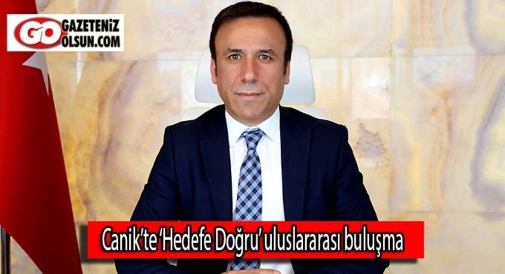 Canik’te ‘Hedefe Doğru’ uluslararası buluşma