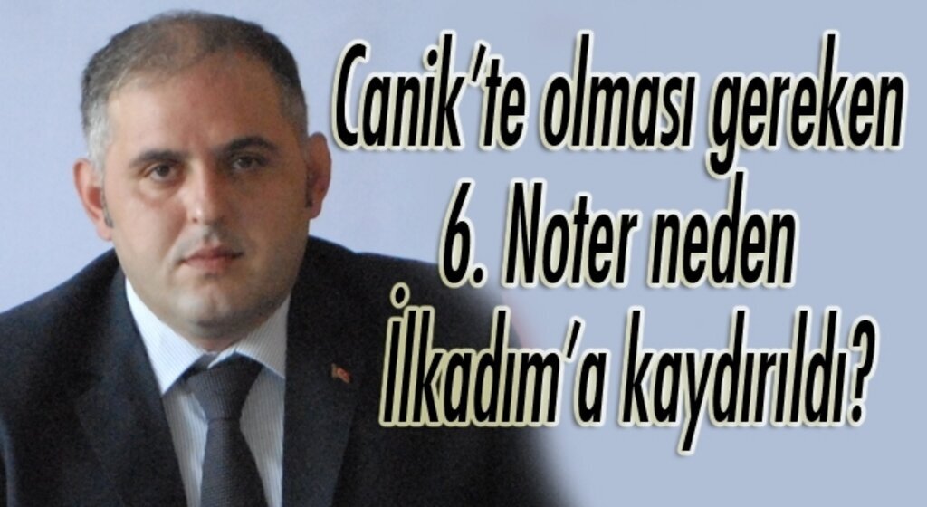 Canik'te noter belirsizliği