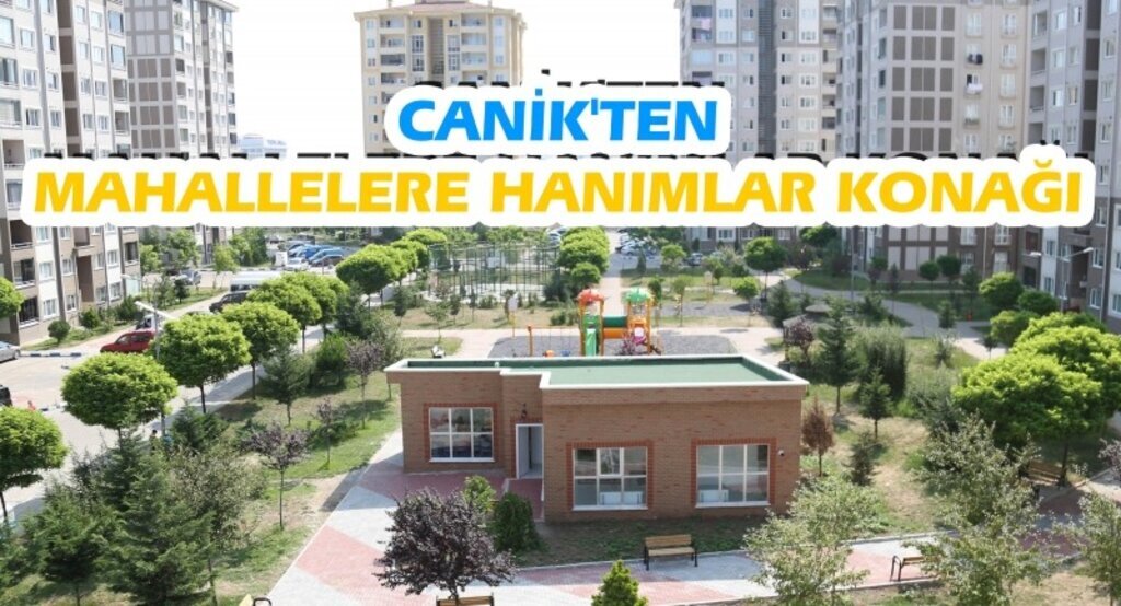 Canik'ten mahallelere Hanımlar Konağı