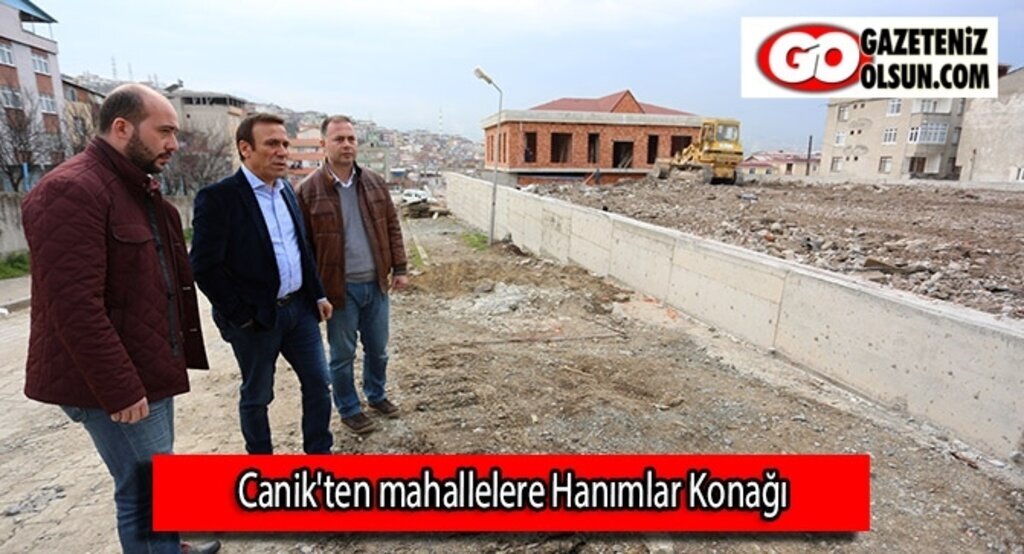 Canik'ten mahallelere Hanımlar Konağı